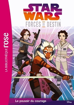 Star Wars - Forces du destin Tome 2 - Le pouvoir du courage