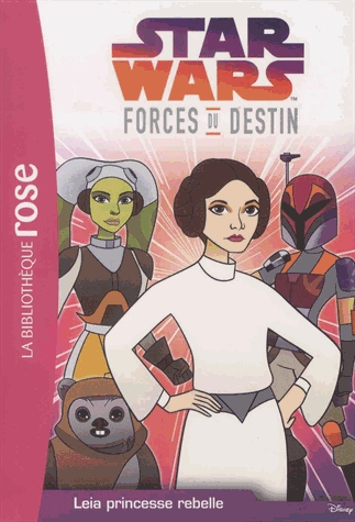 Star Wars - Forces du destin Tome 3 - Leia princesse rebelle