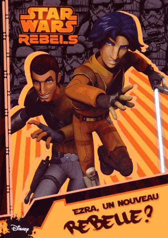 Star Wars Rebels Tome 1 - Ezra, un nouveau rebelle ?