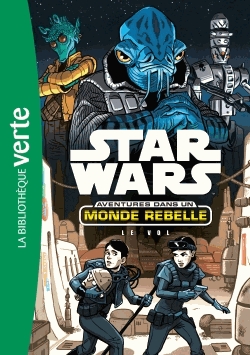 Star Wars - Aventures dans un monde rebelle Tome 4 - Le vol