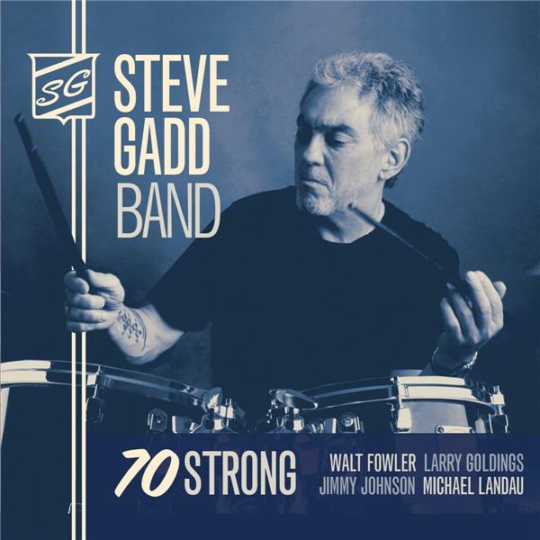 STEVE GADD BAND 70 STRONG