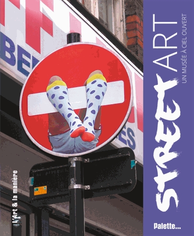 Street Art - Un musée à ciel ouvert