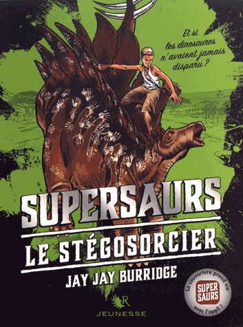 Supersaurs Tome 2 - Le stégosorcier
