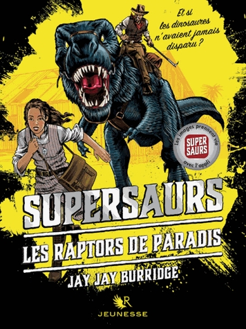 Supersaurs Tome 1 - Les raptors de paradis