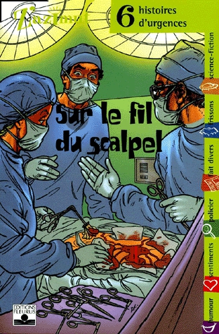 Sur le fil du scalpel. - 6 histoires d'urgences