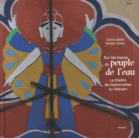Sur les traces du peuple de l'eau - Le théâtre de marionnettes au Vietnam