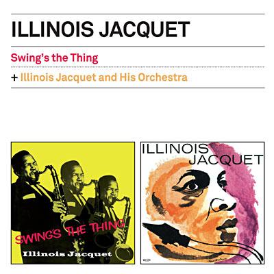 SWING'S THE THING + ILLINOIS JACQUET HIS ORCH