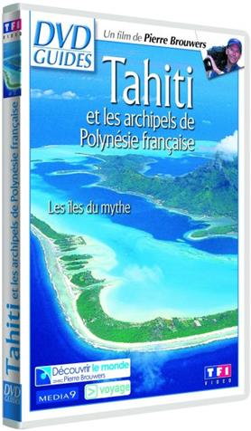 TAHITI ET LES ARCHIPELS DE LA POLYNESIE FRANCAISE