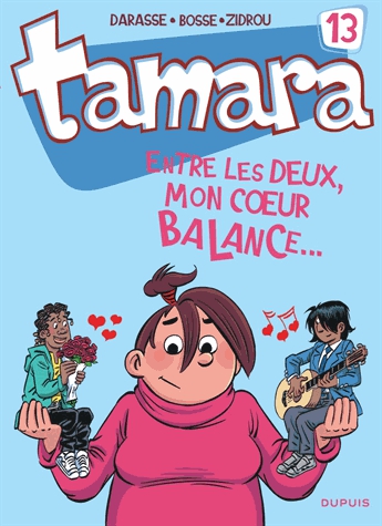 Tamara Tome 13 - Entre les deux, mon coeur balance...