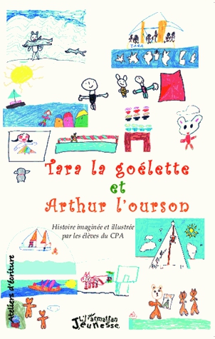 Tara la goélette et Arthur l'ourson - Histoire imaginée et illustrée par les élèves du CPA