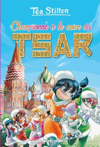 Téa Sisters Tome 21 - Championne à la cour du tsar