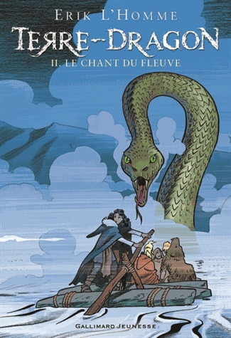 Terre-Dragon Tome 2 - Le chant du fleuve