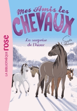 Mes amis les chevaux Tome 7 - La surprise de l'hiver