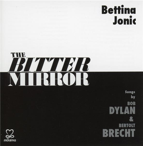 THE BITTER MIRROR SONGS BY BOB DYLAN & BERTOLT BRECHT