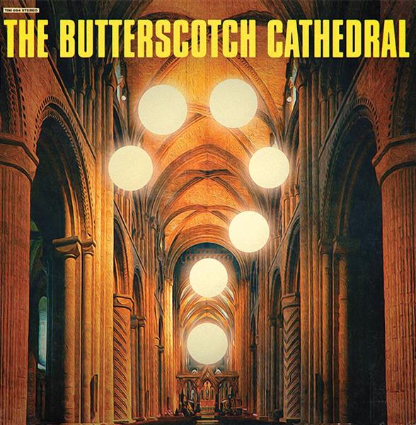 THE BUTTERSCOTCH CATHEDRAL