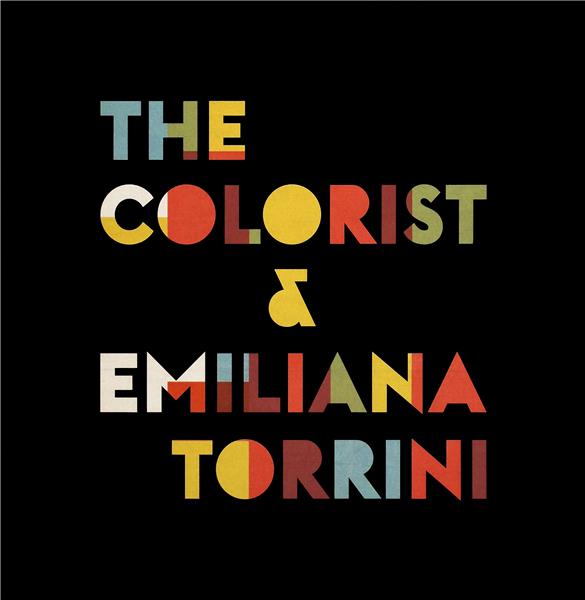THE COLORIST & EMILIANA TORRINI
