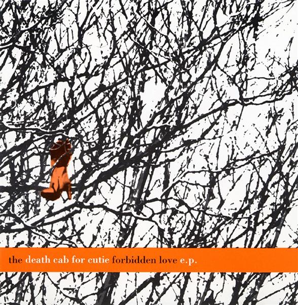 THE DEATH CAB FOR CUTTIE FORBIDDEN LOVE EP