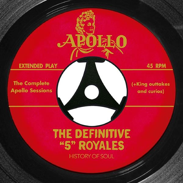 THE DEFINITIVE “5” ROYALES THE COMPLETE APOLLO RECORDINGS