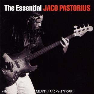 THE ESSENTIAL : JACO PASTORIUS