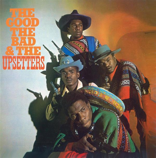 THE GOOD, THE BAD & THE UPSETTERS