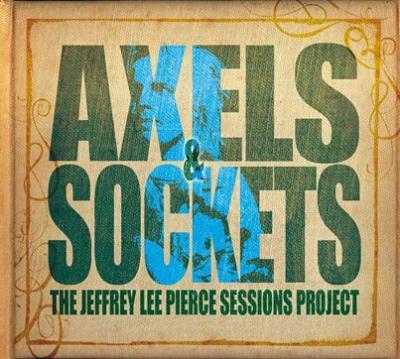 THE JEFFREY LEE PIERCE SESSIONS PROJECT VOL. 3