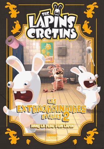 The Lapins crétins - Les extraordinaires stories Tome 2 - Dans la peau d'un lapin