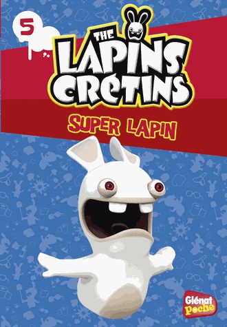 The Lapins Crétins Tome 5 - Super lapin