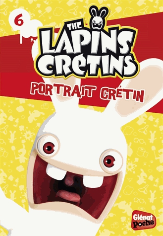 The Lapins Crétins Tome 6 - Portrait crétin