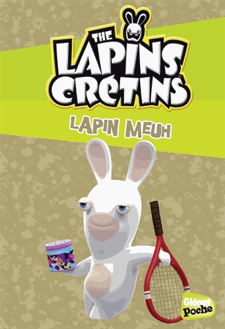 The Lapins Crétins Tome 9 - Lapin meuh