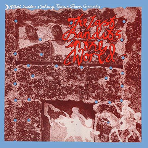 THE LAST BANDITS IN THE WORLD