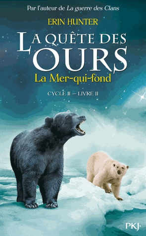 La quête des ours, cycle 2 Tome 2 - La Mer-qui-fond
