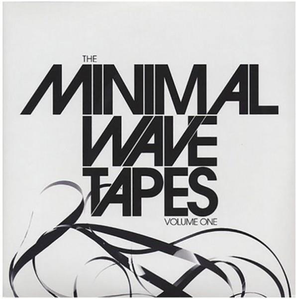 THE MINIMAL WAVE TAPES VOL. ONE
