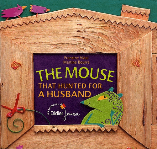 The Mouse That Hunted for a Husband - Edition bilingue français-anglais