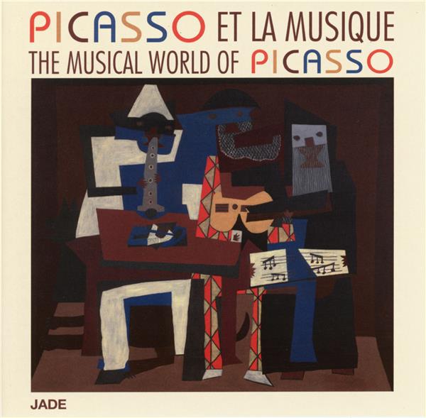 THE MUSICAL WORLD OF PICASSO - PICASSO & LA MUSIQUE