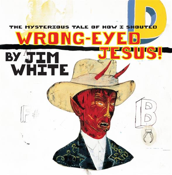 THE MYSTERIOUS TALE OF HOW I SHOUTED WRONG-EYED JESUS!