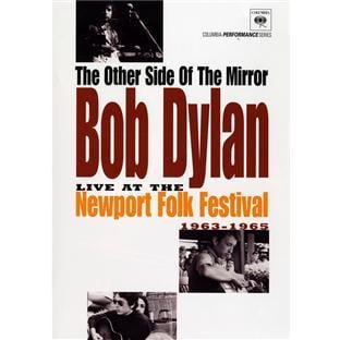 THE OTHER SIDE OF THE MIRROR : BOB DYLAN AT THE NEWPORT FOLK FESTIVAL (1963-1965