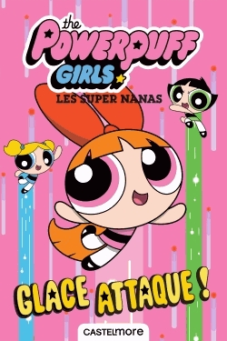 The Powerpuff Girls - Les Super Nanas - Glace attaque !