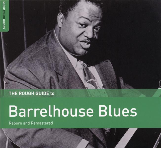THE ROUGH GUIDE TO BARRELHOUSE BLUES