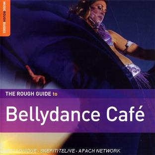 THE ROUGH GUIDE TO BELLYDANCE CAFE