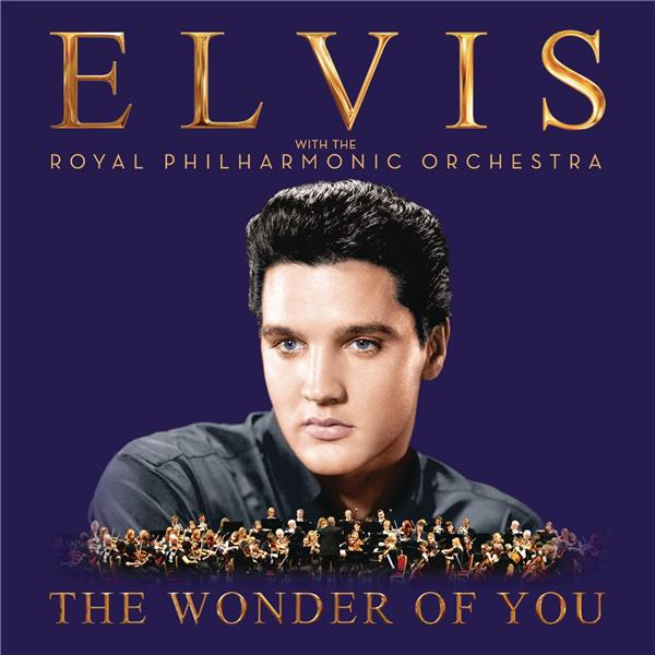 THE WONDER OF YOU  ELVIS PRESLEY WITH THE ROYAL PHILHARMONIC ORCHESTRA