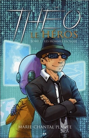 Théo le héros Tome 2 - Les hommes en noir