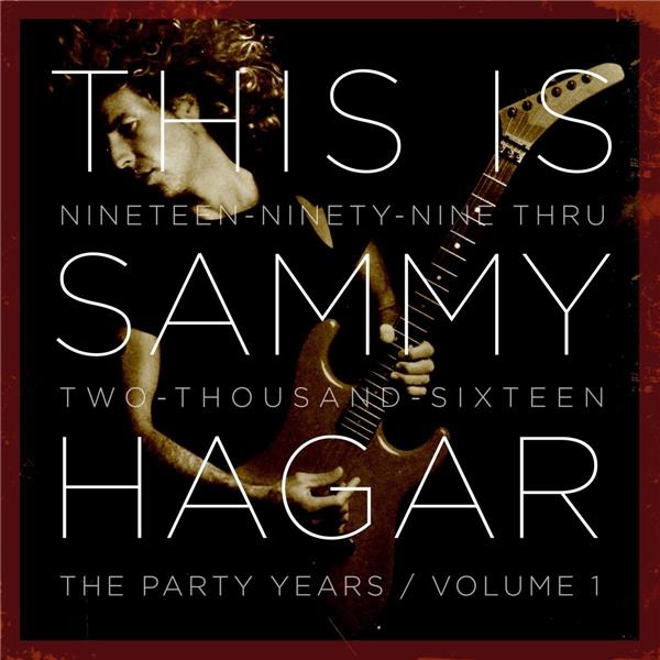 THIS IS SAMMY HAGAR WHEN THE PARTY STARTED