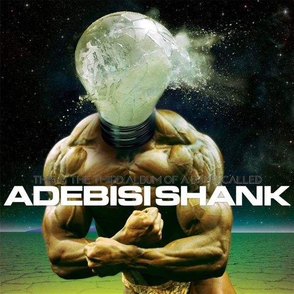 THIS IS THE THIRD ALBUM OF A BAND CALLEDADEBISI SHANK