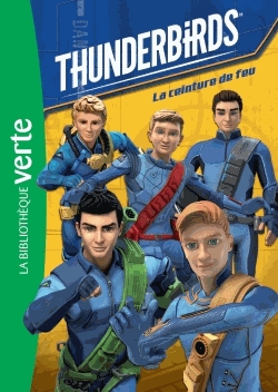 Thunderbirds Tome 1 - La ceinture de feu