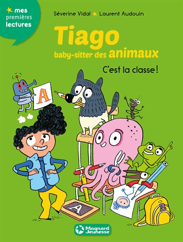 Tiago, baby-sitter des animaux Tome 6 - C'est la classe !
