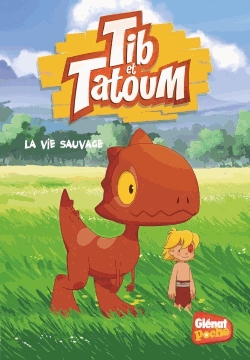 Tib et Tatoum Tome 1 - La vie sauvage