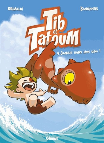 Tib et Tatoum Tome 4 - Jamais sans mon Dino