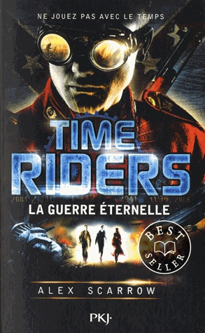 Time Riders Tome 4 - La guerre éternelle
