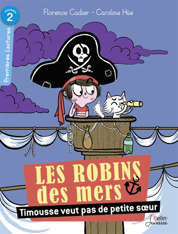 Les Robins des mers Tome 1 - Timousse ne veut pas de petite soeur