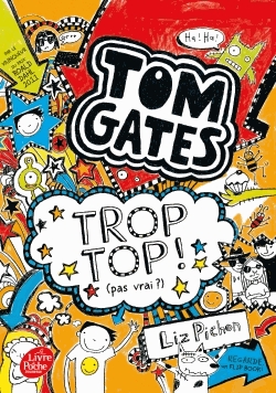 Tom Gates Tome 4 - Trop top (pas vrai ?)